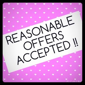 Reasonable Offers Accepted!